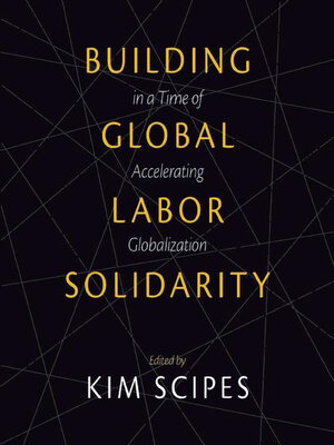 cover image of Building Global Labor Solidarity in a Time of Accelerating Globalization